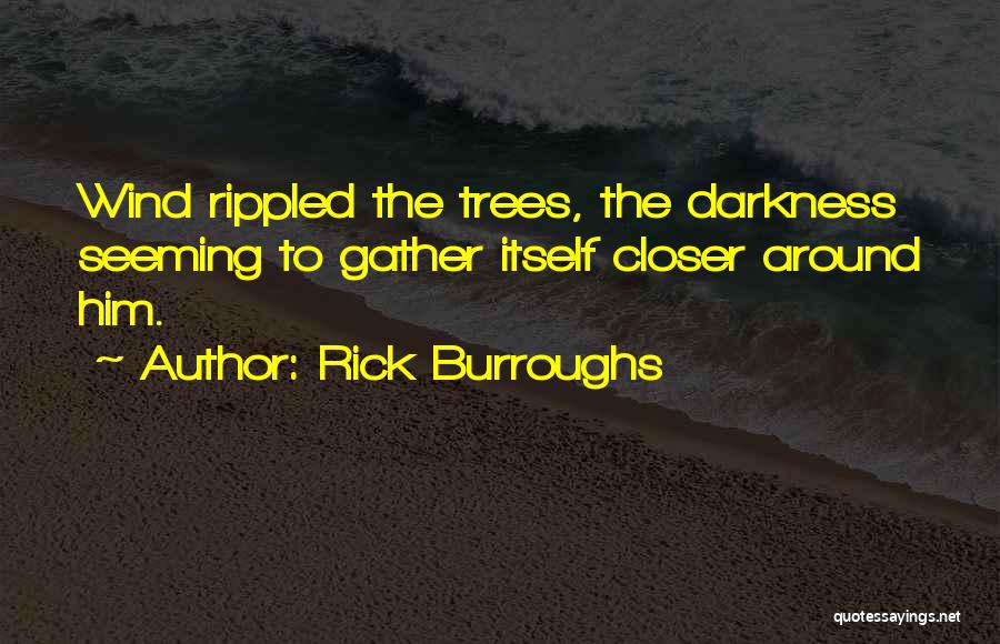 Rick Burroughs Quotes 1054355