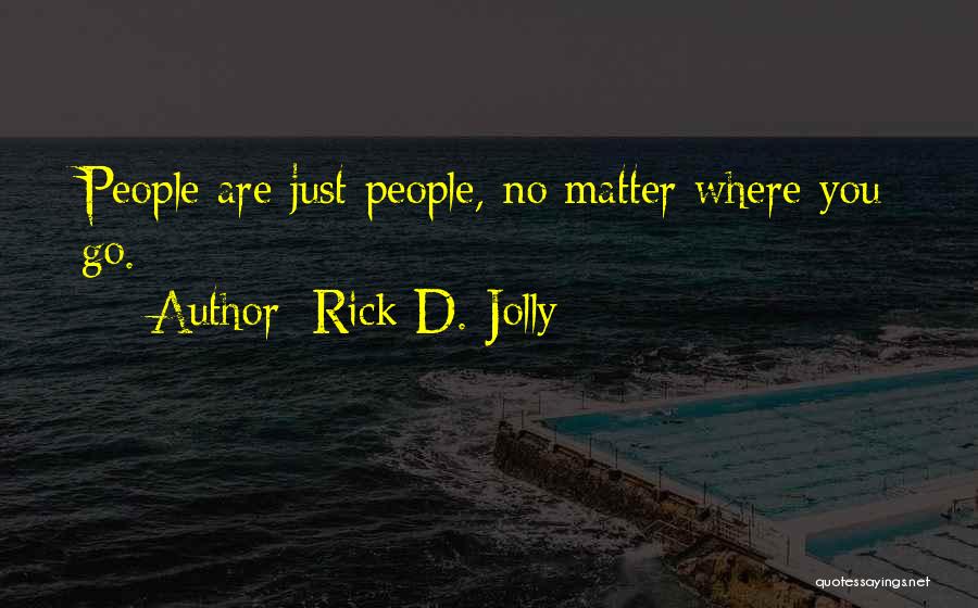 Rick D. Jolly Quotes 454664