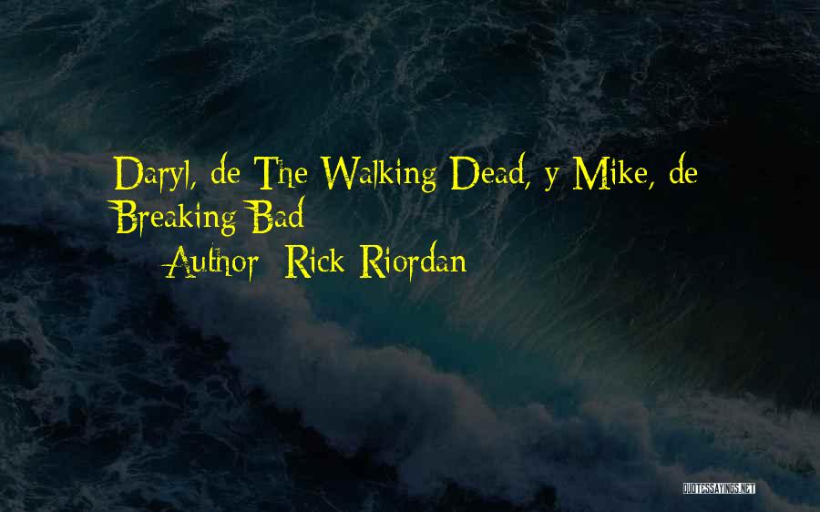 Rick Daryl Quotes By Rick Riordan