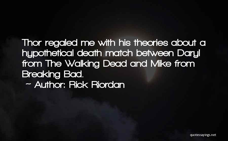 Rick Daryl Quotes By Rick Riordan