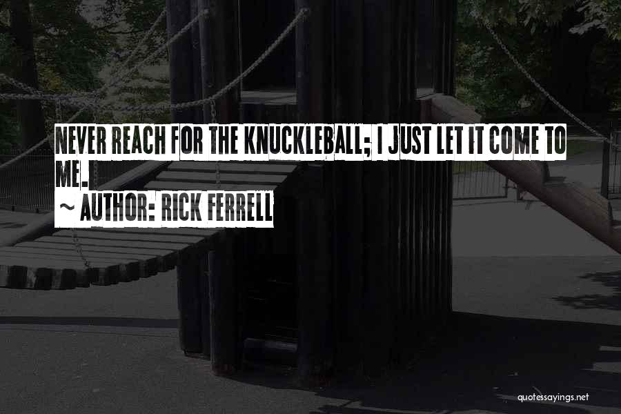 Rick Ferrell Quotes 145882