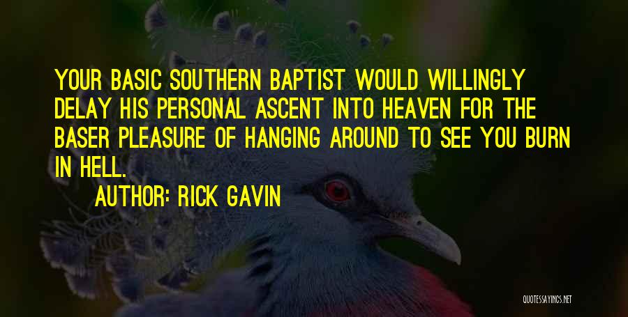 Rick Gavin Quotes 1307022