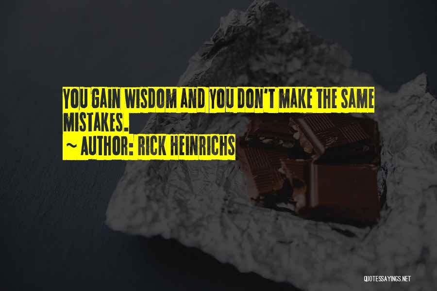 Rick Heinrichs Quotes 791683