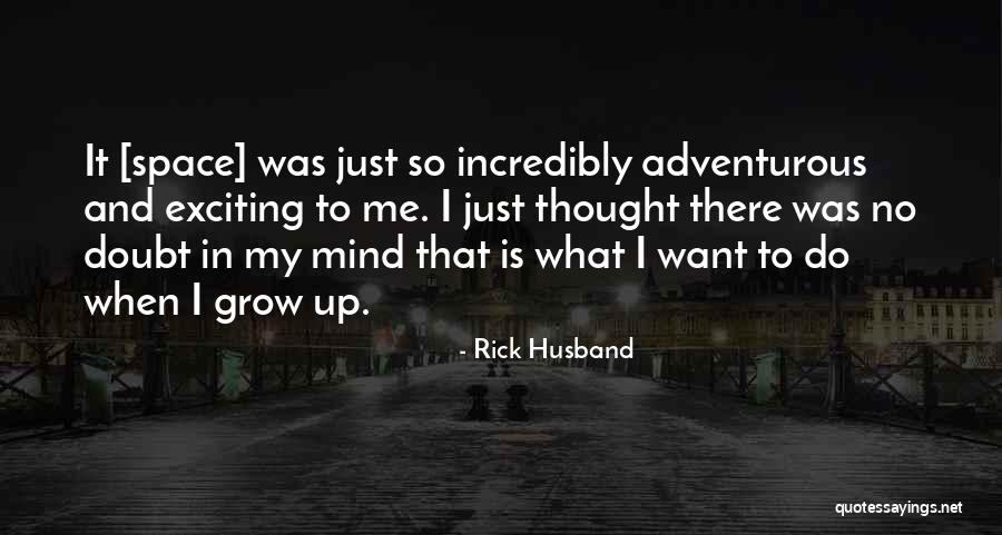 Rick Husband Quotes 1093361