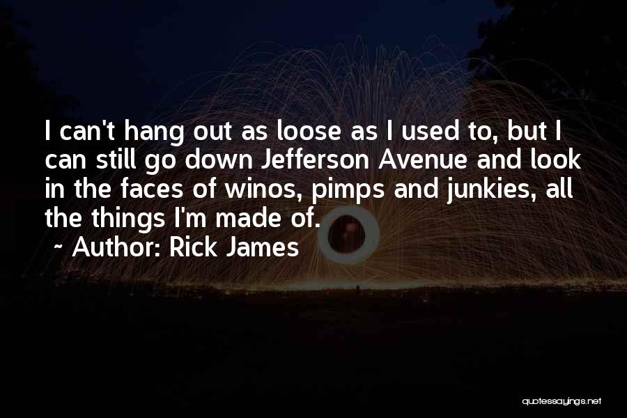 Rick James Quotes 1084318