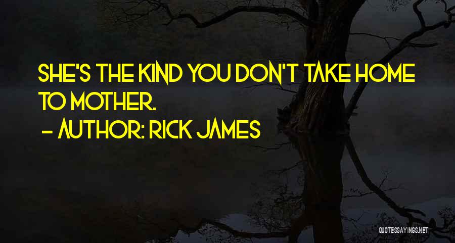 Rick James Quotes 1252387