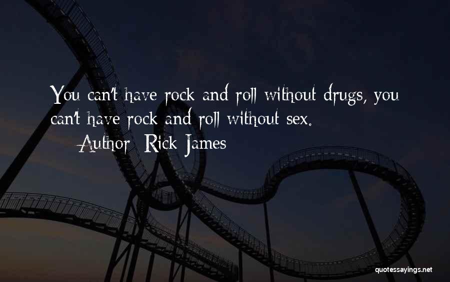 Rick James Quotes 1946654