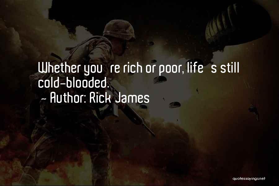 Rick James Quotes 294112