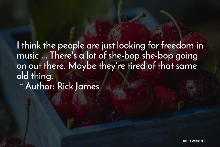 Rick James Quotes 86618