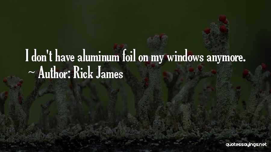 Rick James Quotes 951648
