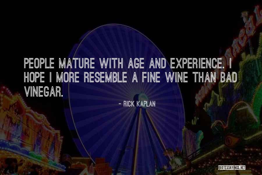 Rick Kaplan Quotes 531796