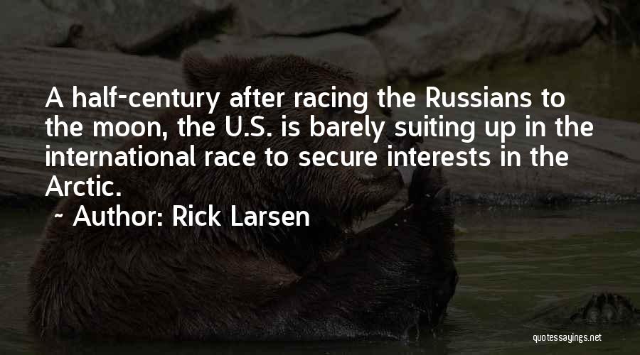 Rick Larsen Quotes 1675380