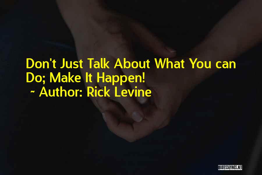 Rick Levine Quotes 2113731