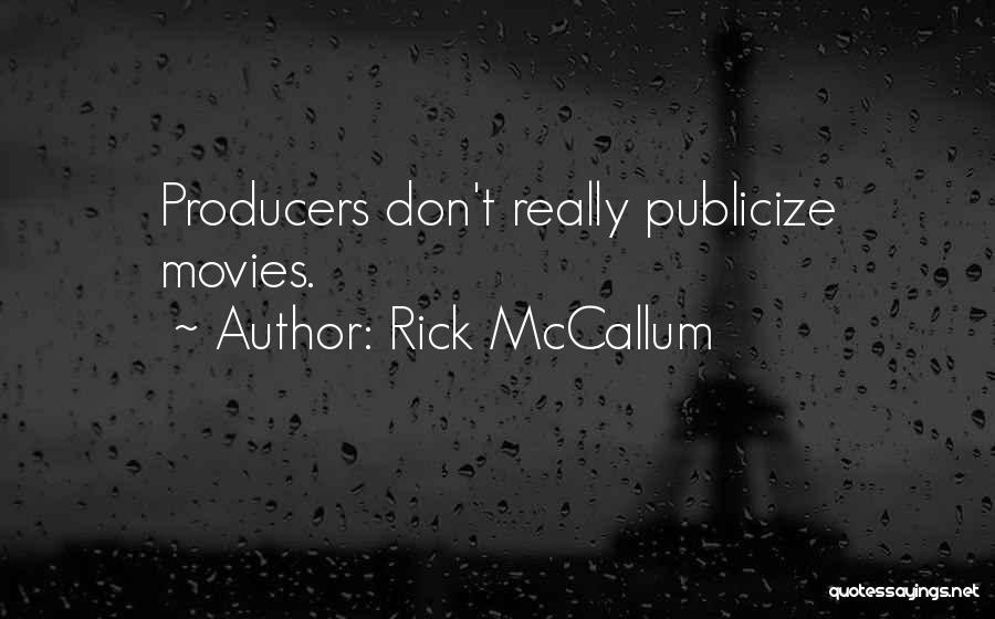 Rick McCallum Quotes 1078831