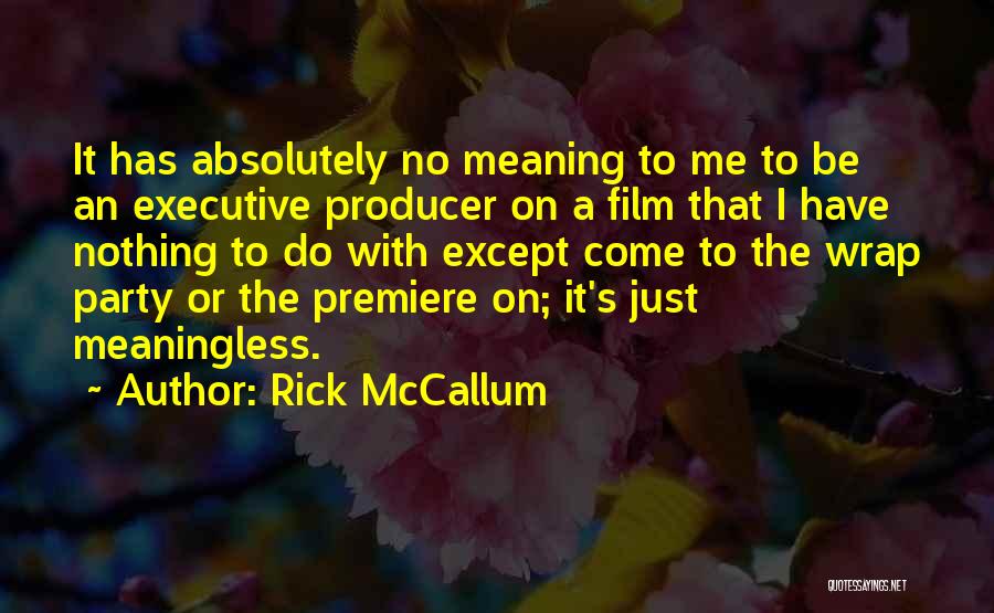 Rick McCallum Quotes 284984