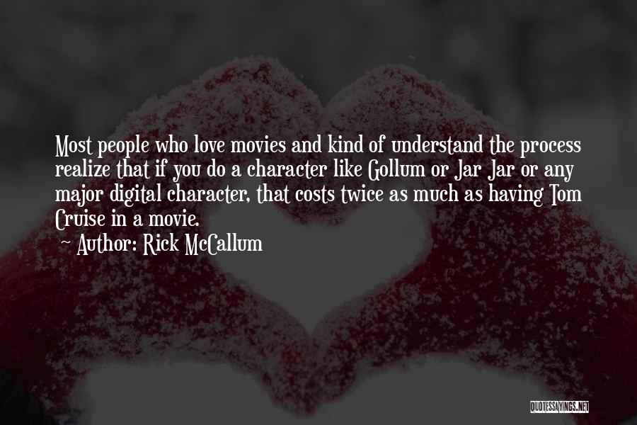 Rick McCallum Quotes 502147