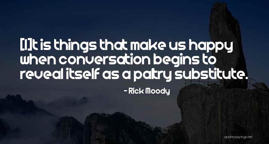 Rick Moody Quotes 286045 Rick Moody Quotes 286045