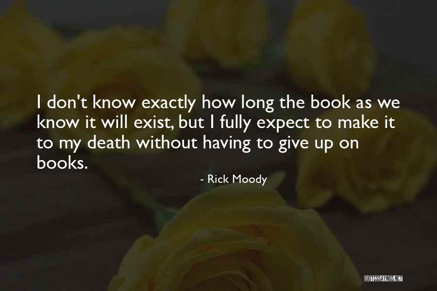 Rick Moody Quotes 836401 Rick Moody Quotes 836401