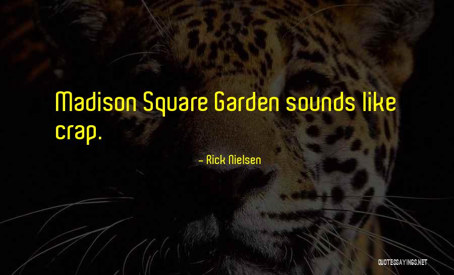 Rick Nielsen Quotes 1305362