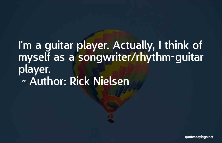 Rick Nielsen Quotes 2260385