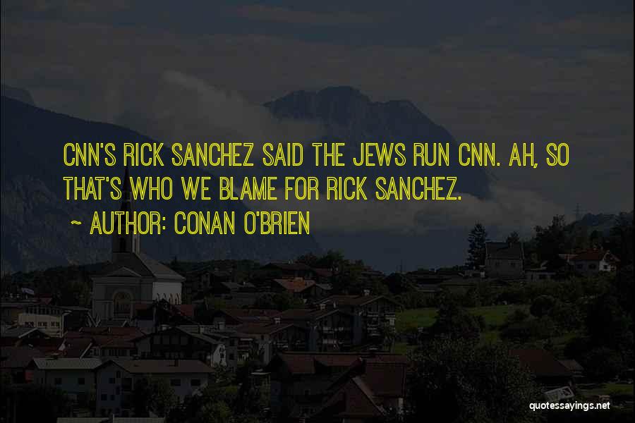 Rick O'connell Quotes By Conan O'Brien