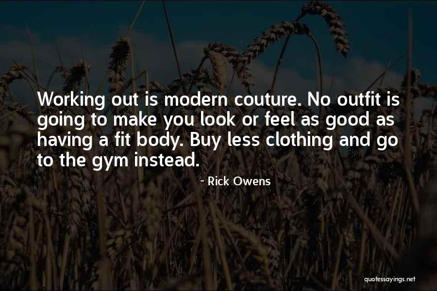 Rick Owens Quotes 2176271 Rick Owens Quotes 2176271