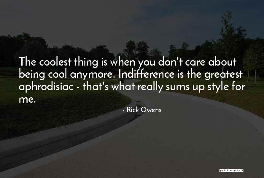 Rick Owens Quotes 671885 Rick Owens Quotes 671885