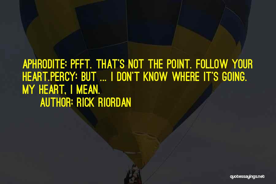 Rick Riordan Love Quotes By Rick Riordan