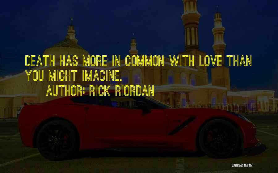 Rick Riordan Love Quotes By Rick Riordan