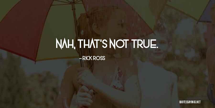 Rick Ross Quotes 1145179 Rick Ross Quotes 1145179