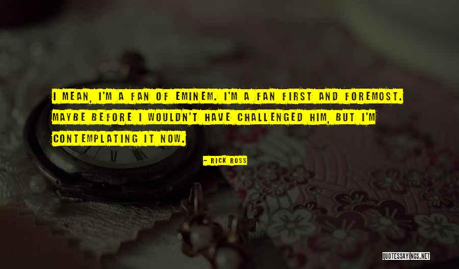 Rick Ross Quotes 1601366 Rick Ross Quotes 1601366