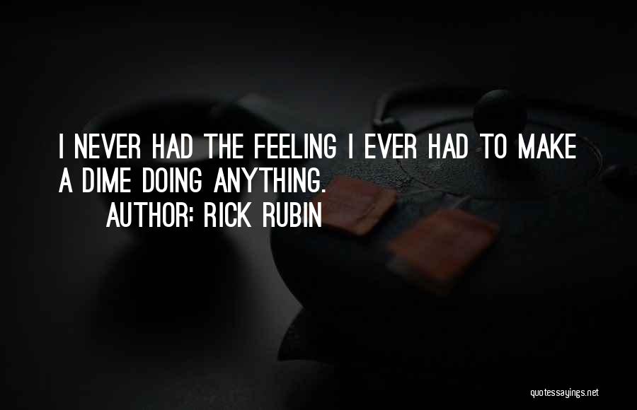 Rick Rubin Quotes 156408