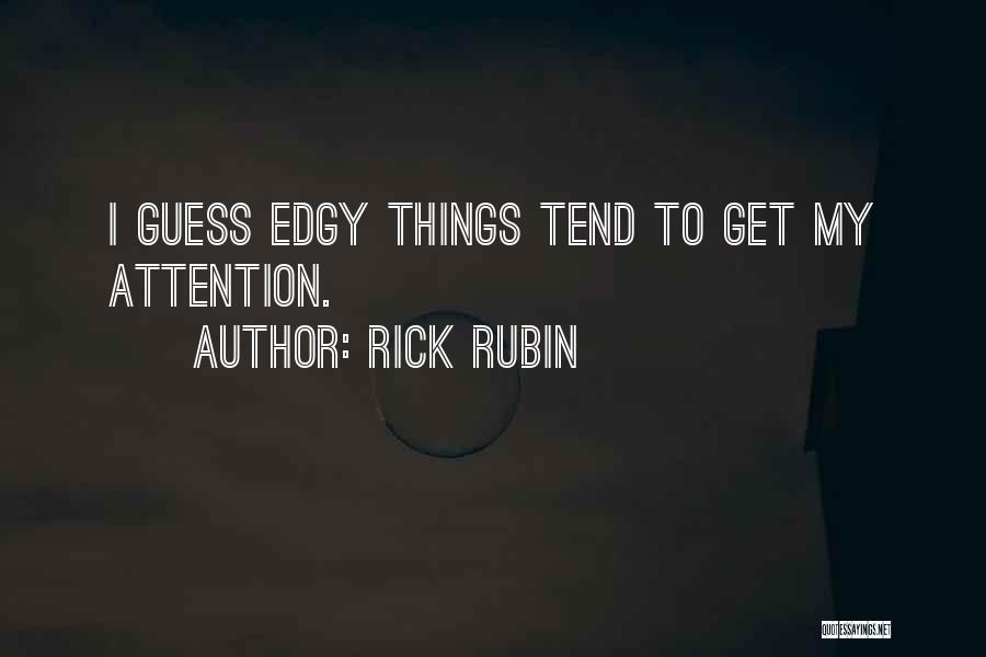 Rick Rubin Quotes 2100944