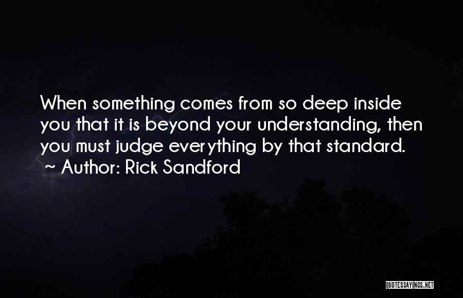 Rick Sandford Quotes 589176