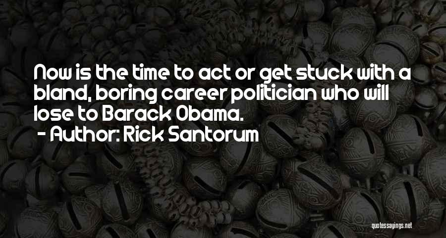 Rick Santorum Quotes 723596