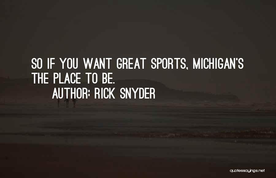 Rick Snyder Quotes 1631327