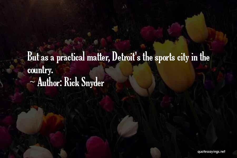 Rick Snyder Quotes 961053