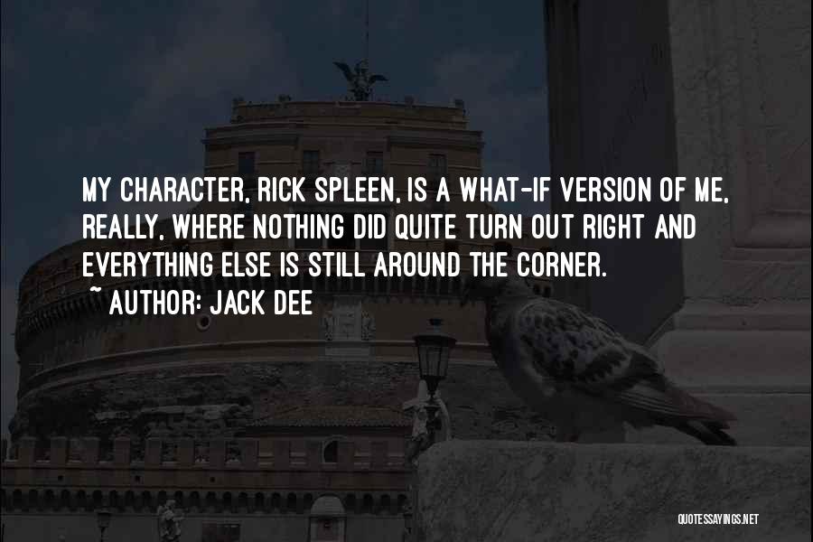 Rick Spleen Quotes By Jack Dee