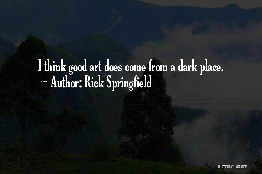 Rick Springfield Quotes 1075510