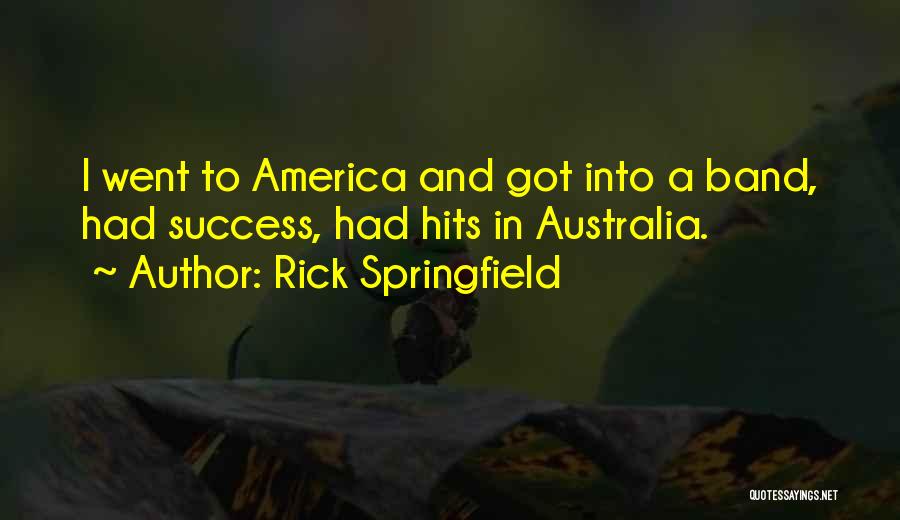 Rick Springfield Quotes 1099309