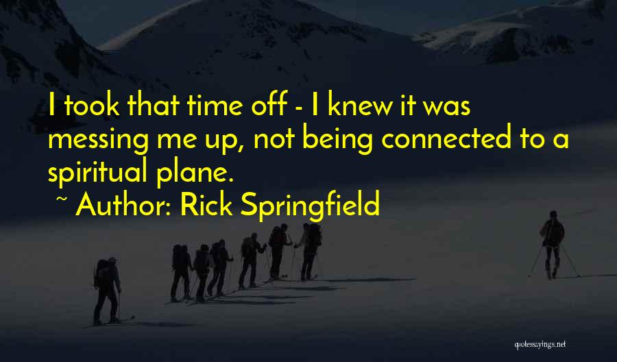 Rick Springfield Quotes 1130045