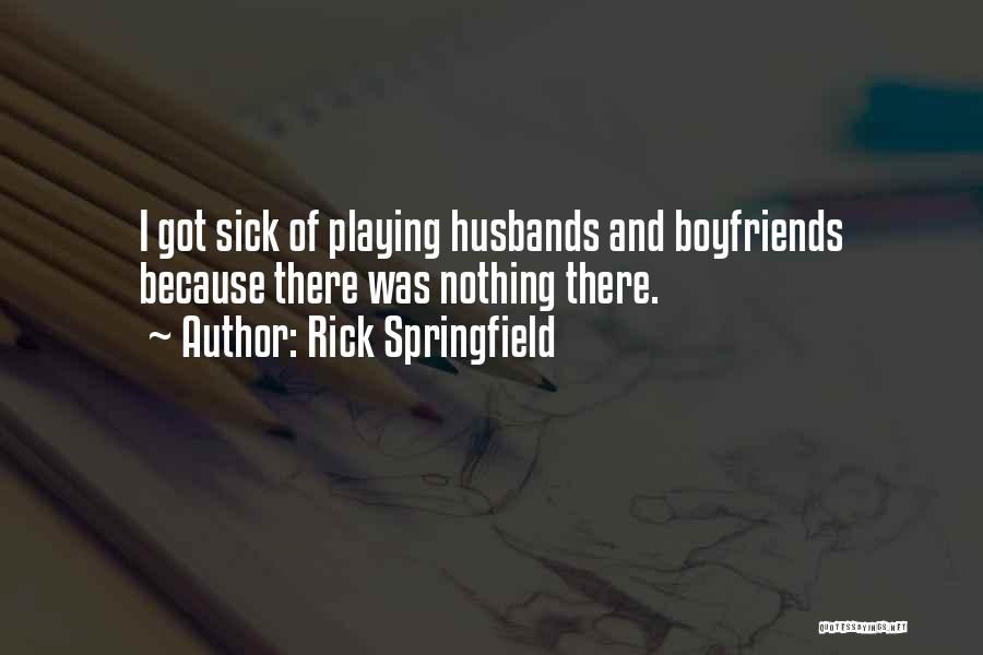 Rick Springfield Quotes 1304610