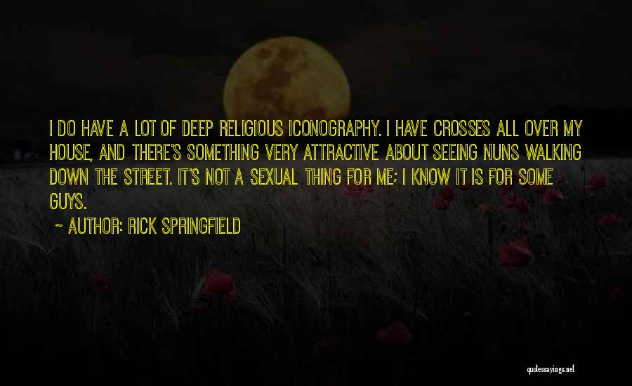 Rick Springfield Quotes 1360443