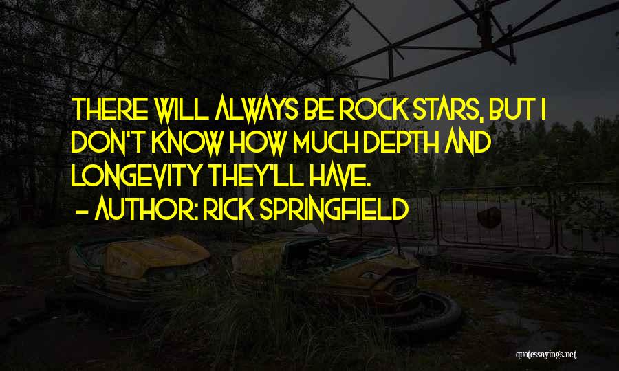 Rick Springfield Quotes 1931339