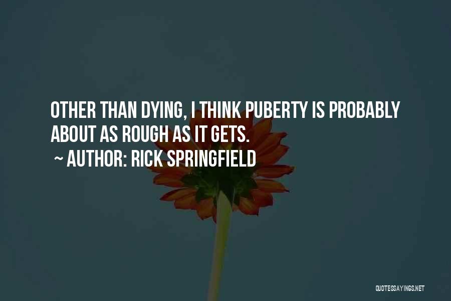 Rick Springfield Quotes 1940468