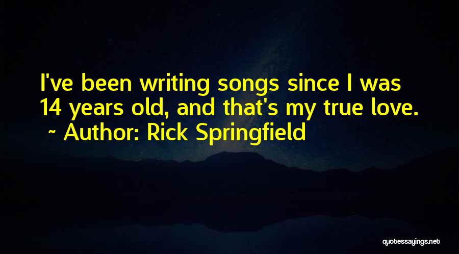 Rick Springfield Quotes 301925
