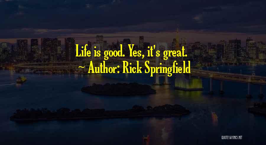 Rick Springfield Quotes 654417