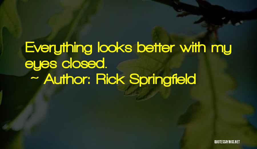 Rick Springfield Quotes 664259