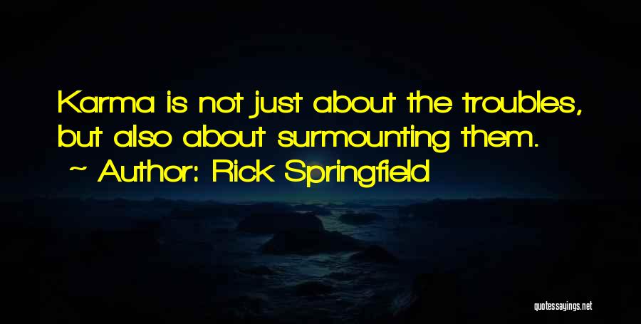 Rick Springfield Quotes 752607