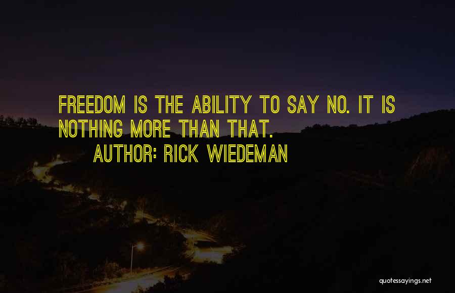 Rick Wiedeman Quotes 1443246